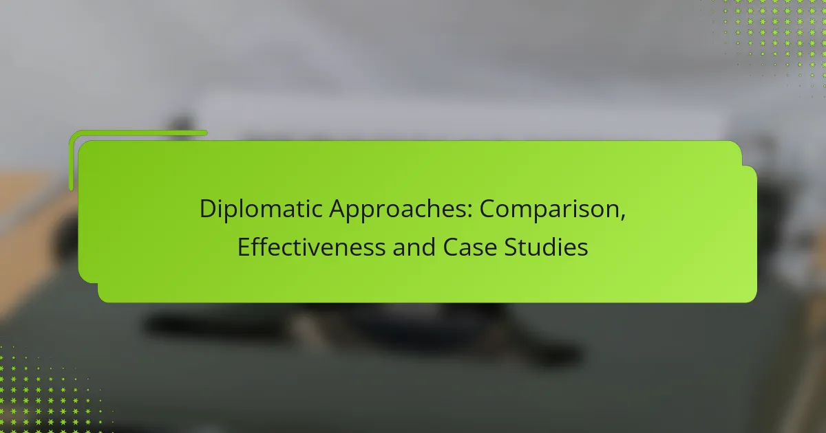 Diplomatic Approaches: Comparison, Effectiveness and Case Studies