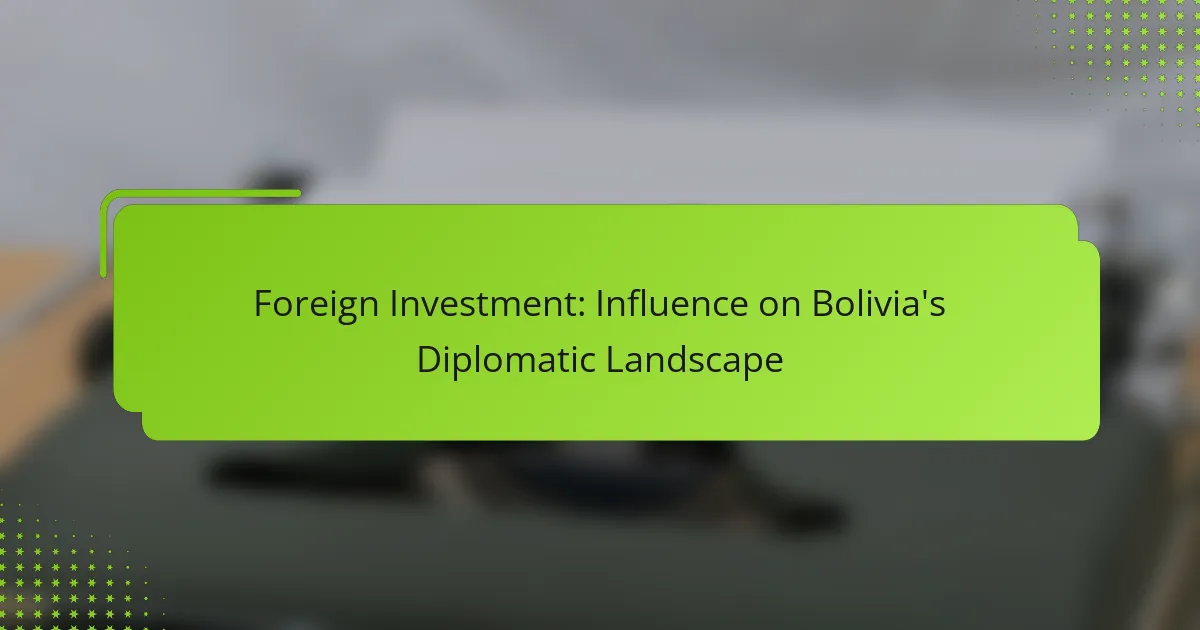 Foreign Investment: Influence on Bolivia’s Diplomatic Landscape