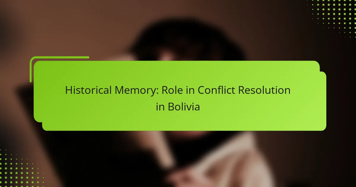 Historical Memory: Role in Conflict Resolution in Bolivia
