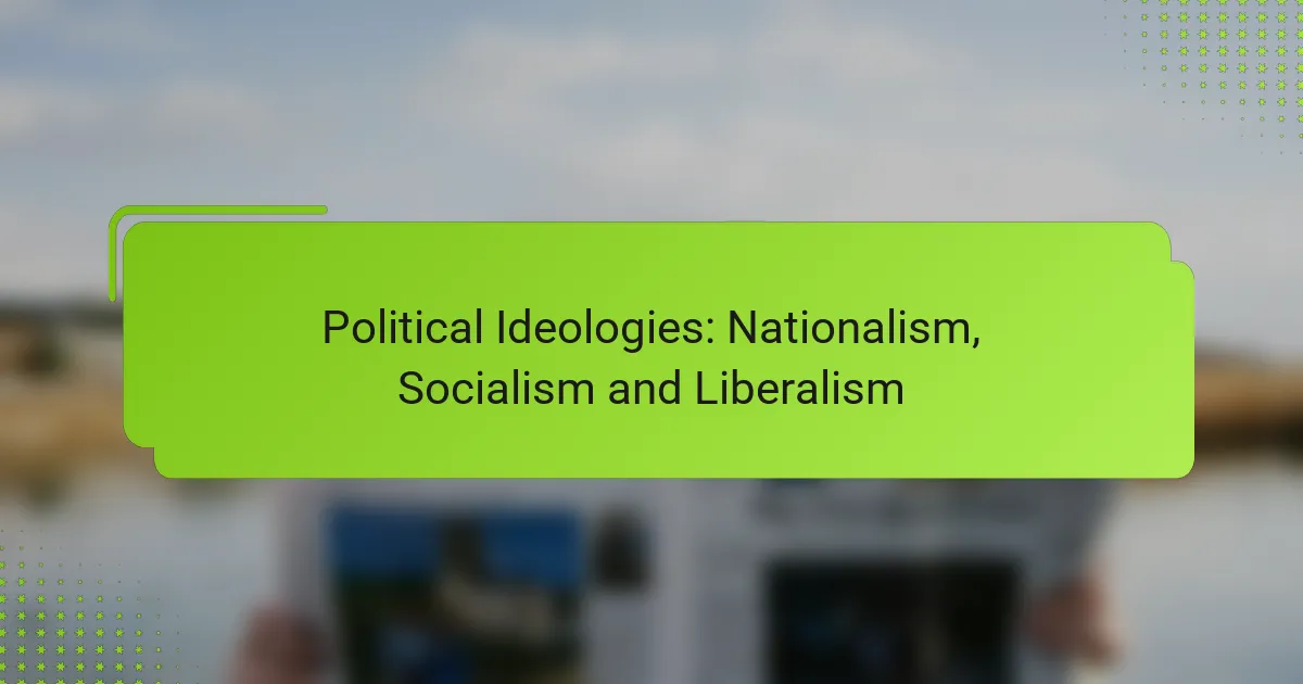 Political Ideologies: Nationalism, Socialism and Liberalism