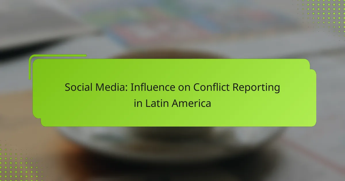 Social Media: Influence on Conflict Reporting in Latin America