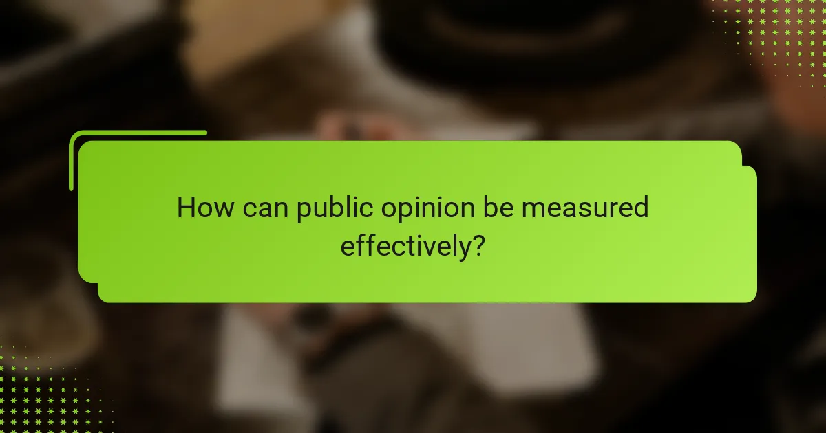 How can public opinion be measured effectively?