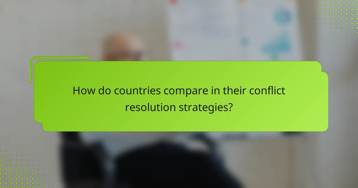 How do countries compare in their conflict resolution strategies?