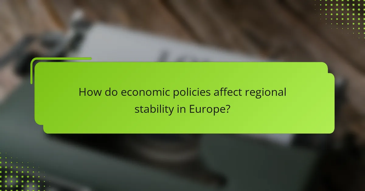How do economic policies affect regional stability in Europe?