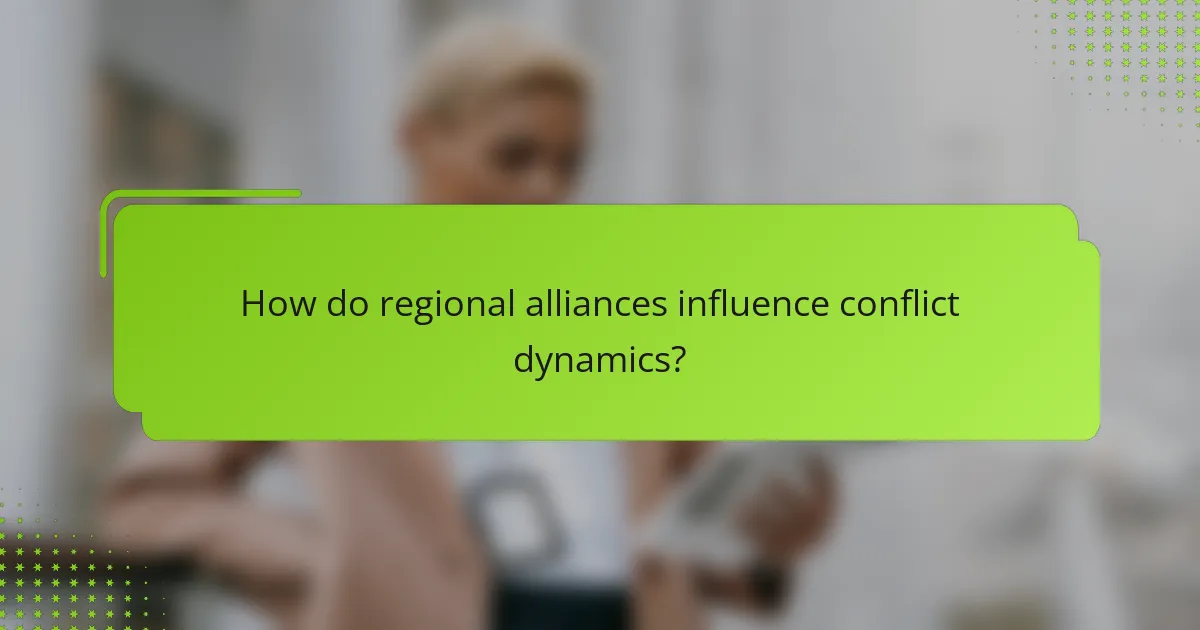 How do regional alliances influence conflict dynamics?