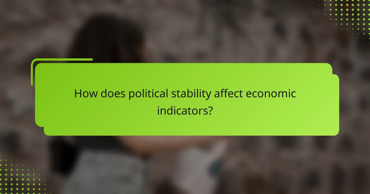 How does political stability affect economic indicators?
