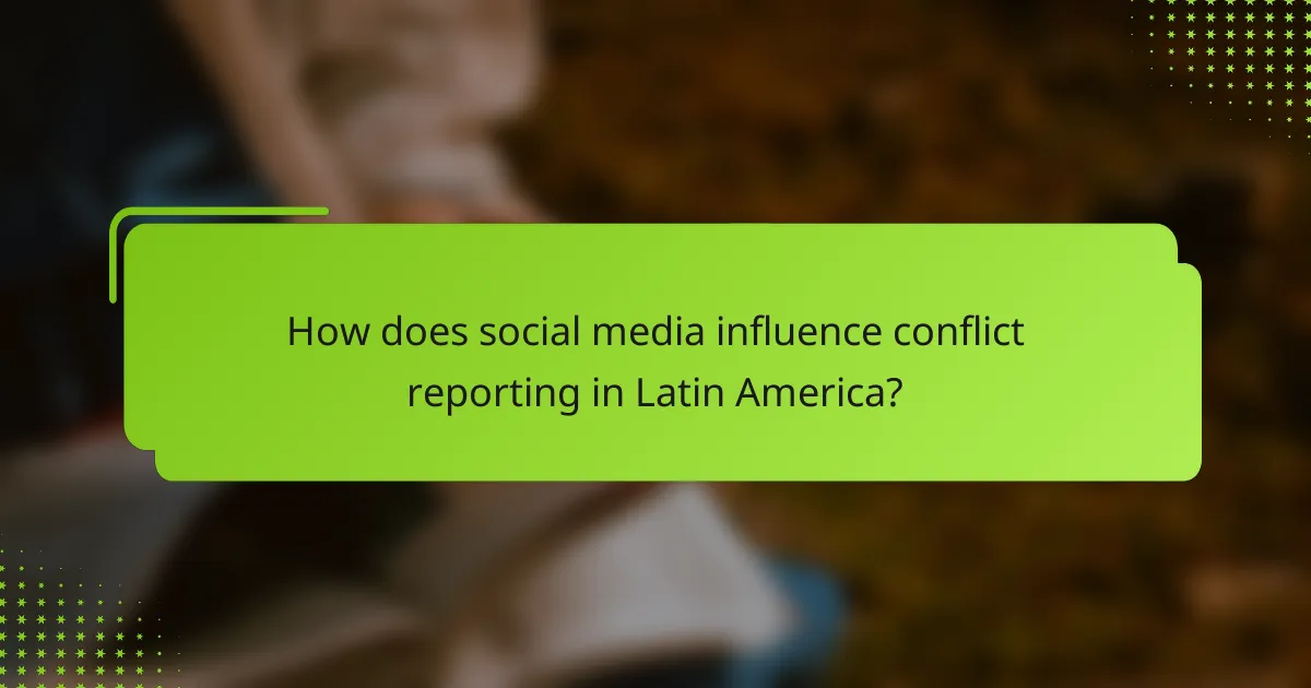 How does social media influence conflict reporting in Latin America?