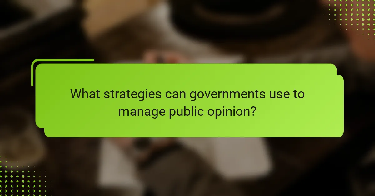 What strategies can governments use to manage public opinion?