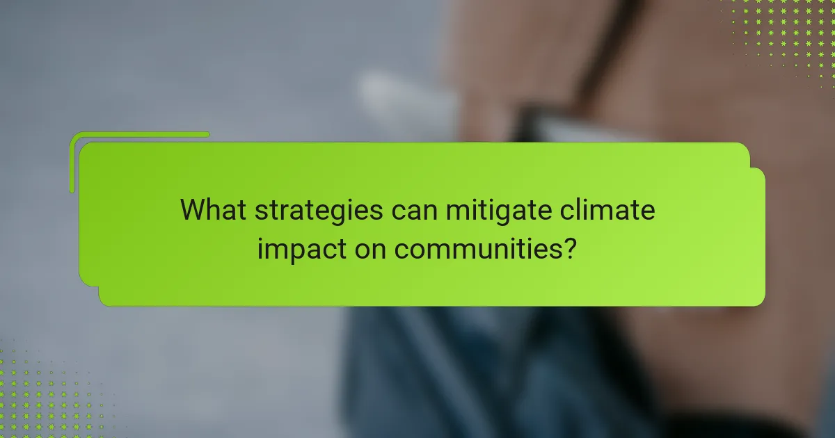 What strategies can mitigate climate impact on communities?